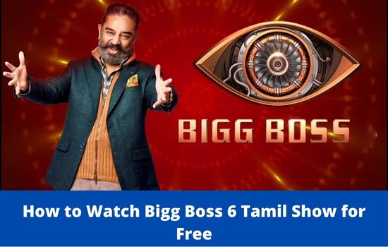 How to Watch Bigg Boss 6 Tamil Show for Free